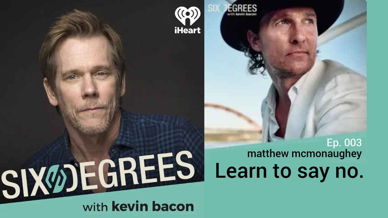 Just Keep Livin w/ Matthew McConaughey Six Degrees with Kevin Bacon