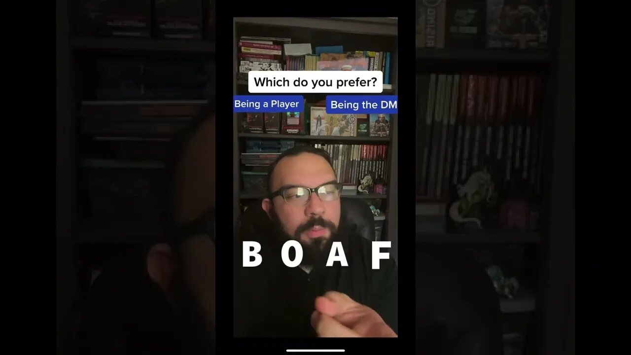 Playing D&D or Being the DM? BOAF!