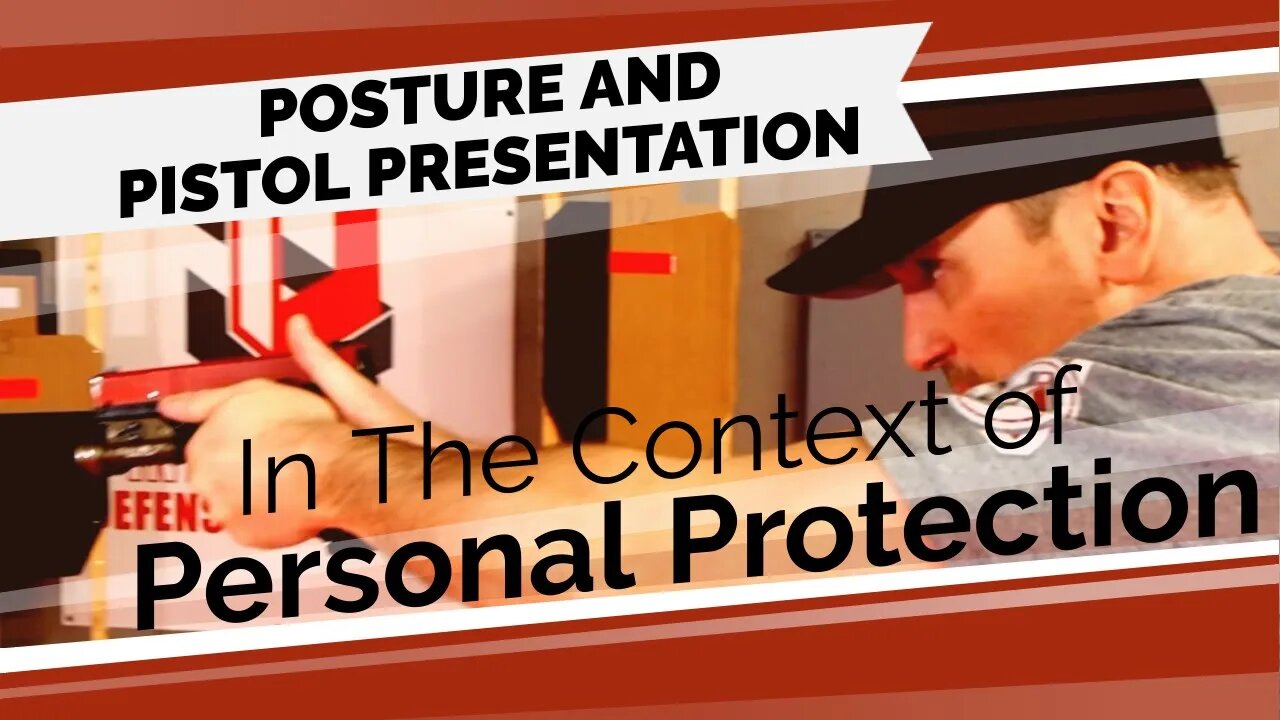 Posture and Pistol Presentation for Personal Protection in Less Than a Minute