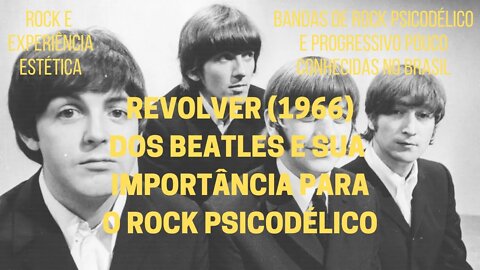 REVOLVER (1966) dos BEATLES e sua importância para o rock psicodélico