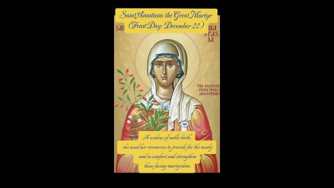 Saint Anastasia the Great Martyr – The Deliverer from Potions