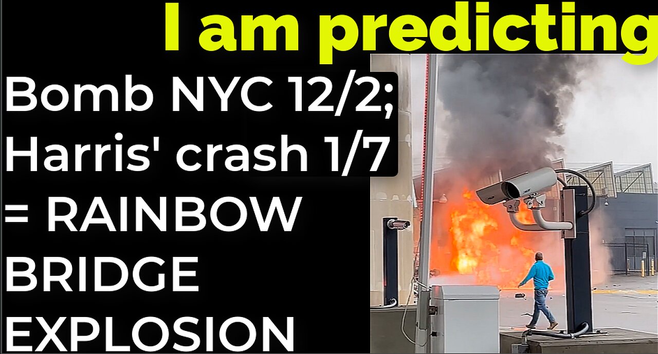 I am predicting: Bomb will explode in NYC Dec 2 = RAINBOW BRIDGE EXPLOSION PROPHECY