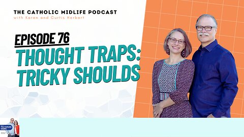 Episode 76 - Thought traps: Tricky Shoulds