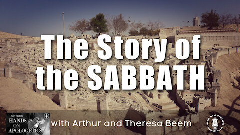 28 Oct 21, Hands on Apologetics: The Story of the Sabbath