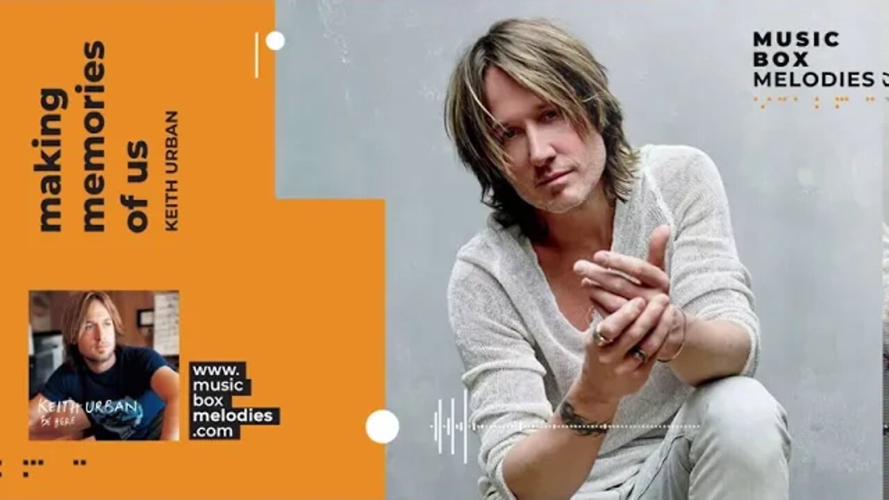 [Music box melodies] - Making Memories Of Us by Keith Urban