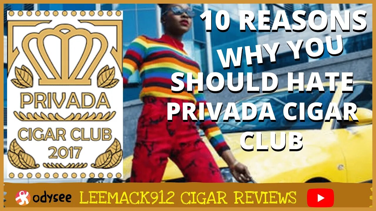 10 Reasons You Should Hate Privada Cigar Club | #leemack912 (S07 E97)