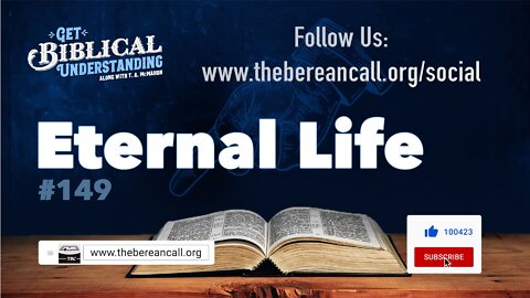 Get Biblical Understanding #149 - Eternal Life