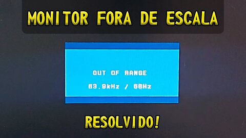 Resolvido monitor fora de escala windows 8 10 e 11