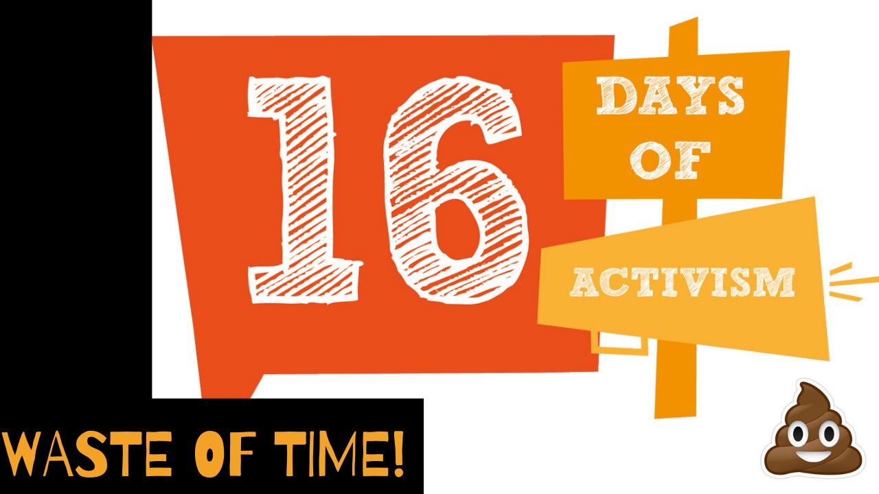 16 Days of Activism Is A Waste of Time!