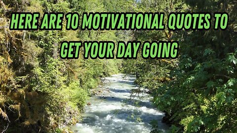 10 motivational quotes to start your day