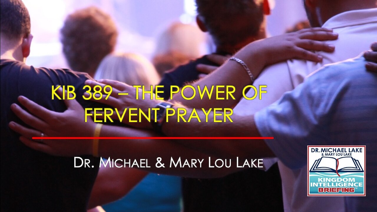 KIB 389 – The Power of Fervent Prayer