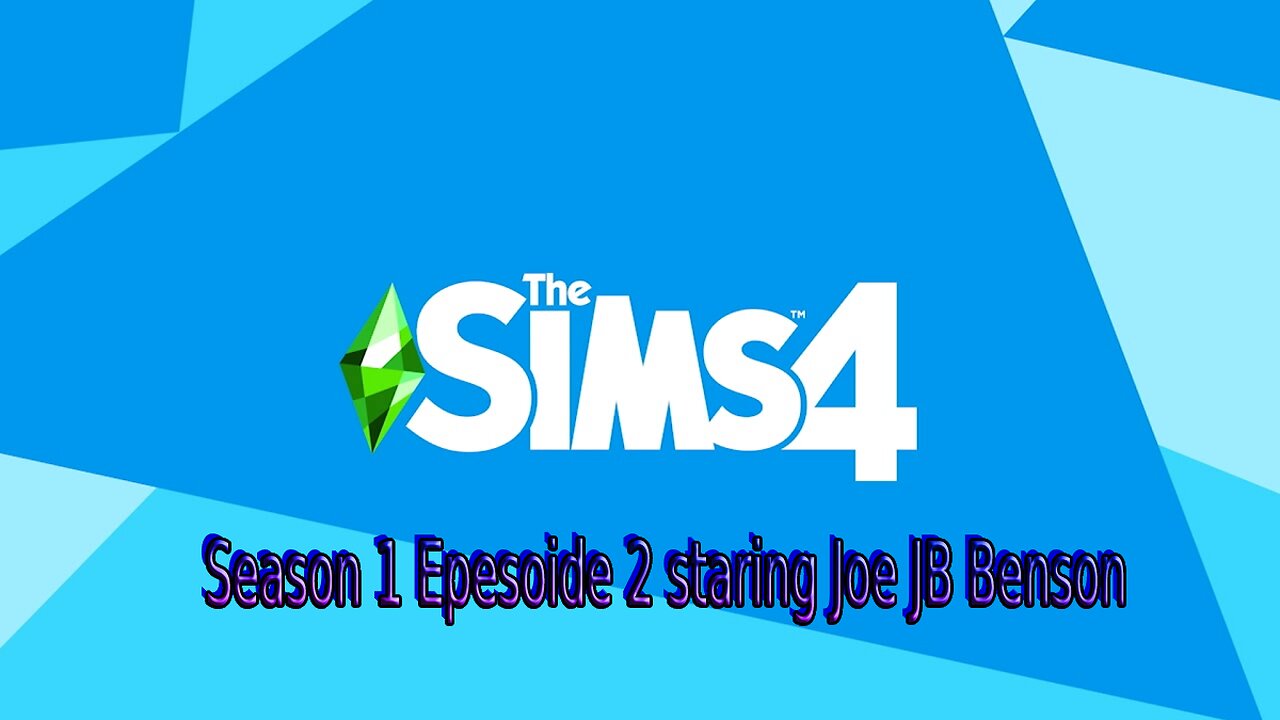 Sims4 S1E2 Life of Joe JB Benson
