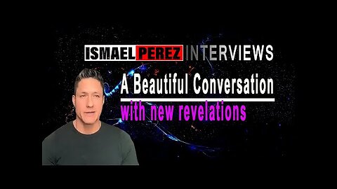 ISMAEL PEREZ LATEST INTERVIEW [NEW RERVELATIONS] A Beautiful Conversation with new revelations