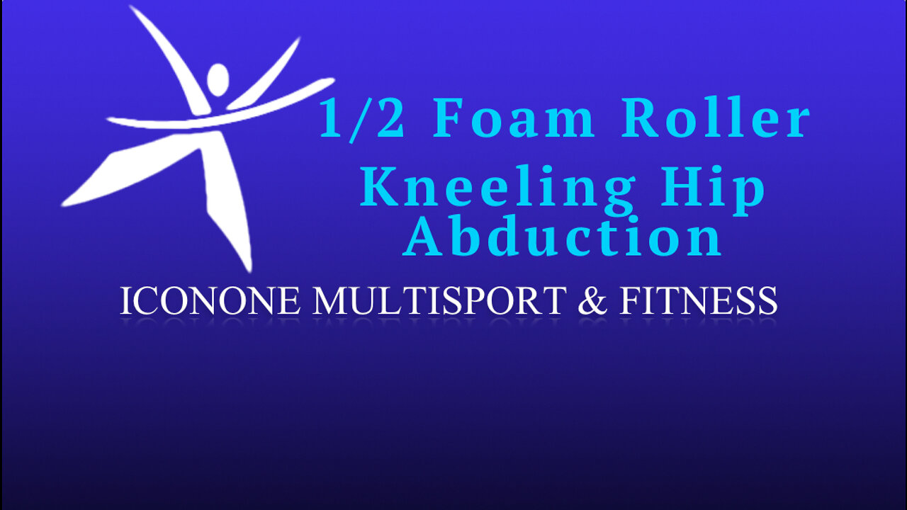 1/2 Foam Roller: Kneeling Hip Abduction