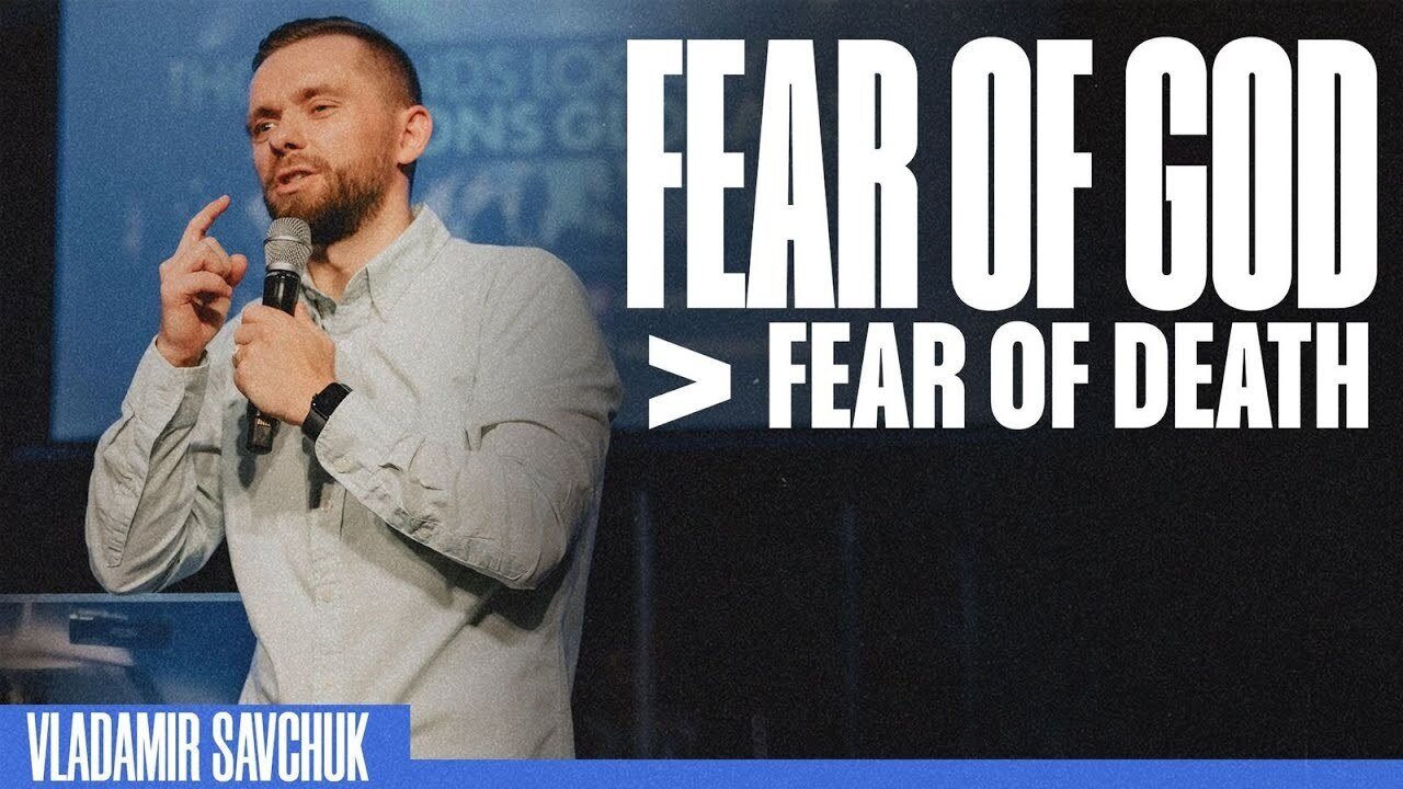 Fear of God Greater Than Fear of Death - Pastor Vlad