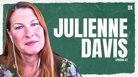 Julienne Davis | DKP Episode #7