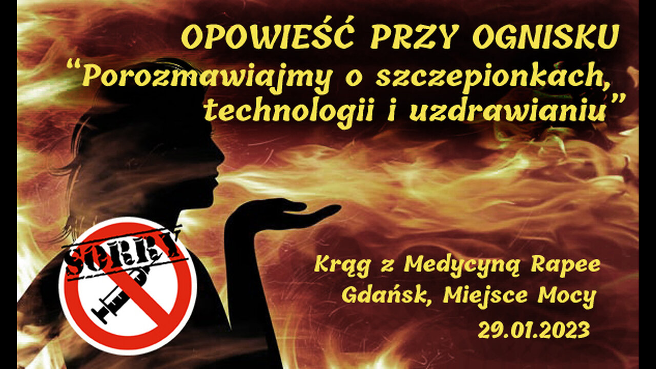 OPOWIEŚĆ PRZY OGNISKU „Porozmawiajmy o szczep., technologii i uzdrawianiu“ - Indi, Biała Ścieżka