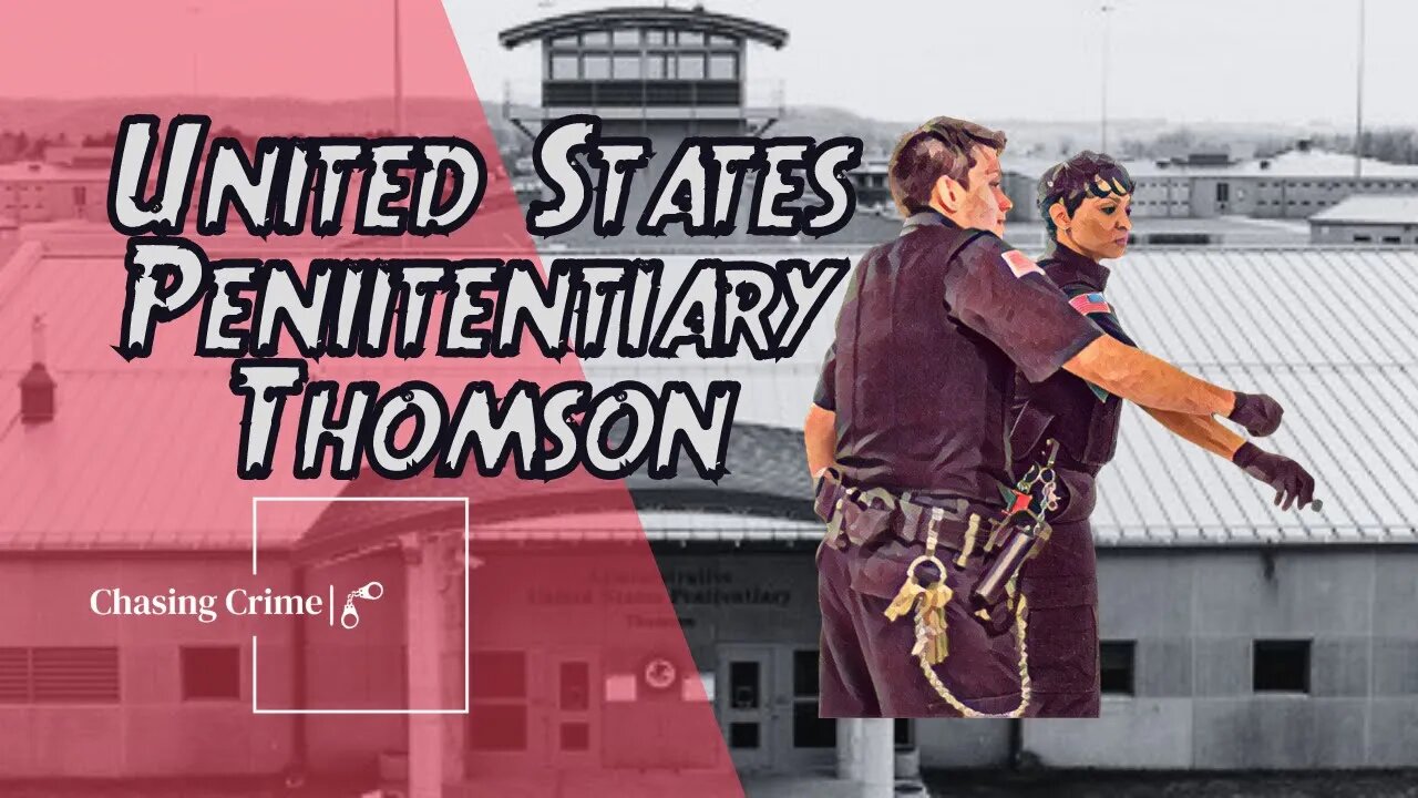 USP Thomson: Inside the Controversial Federal Prison