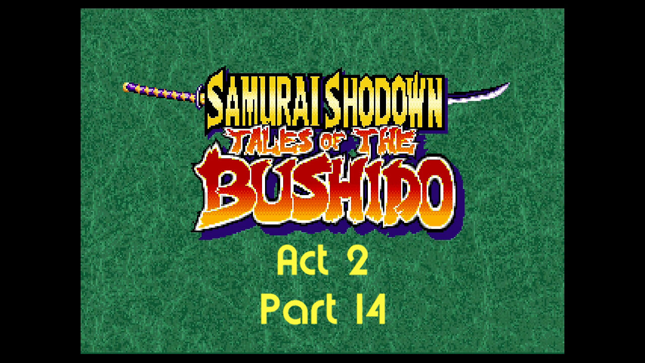 Samurai Spirits act 2 part 14 (neo-geo)