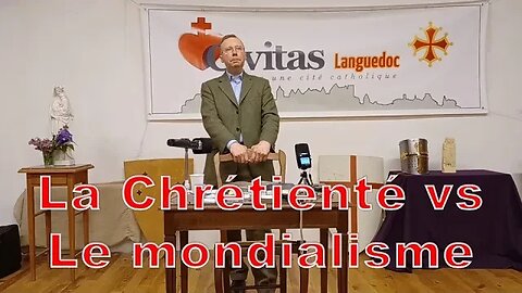 Alain Escada: " La Chrétienté face au mondialisme"