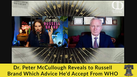 Dr. Peter McCullough Reveals to Russell Brand Which Advice He'd Accept From WHO