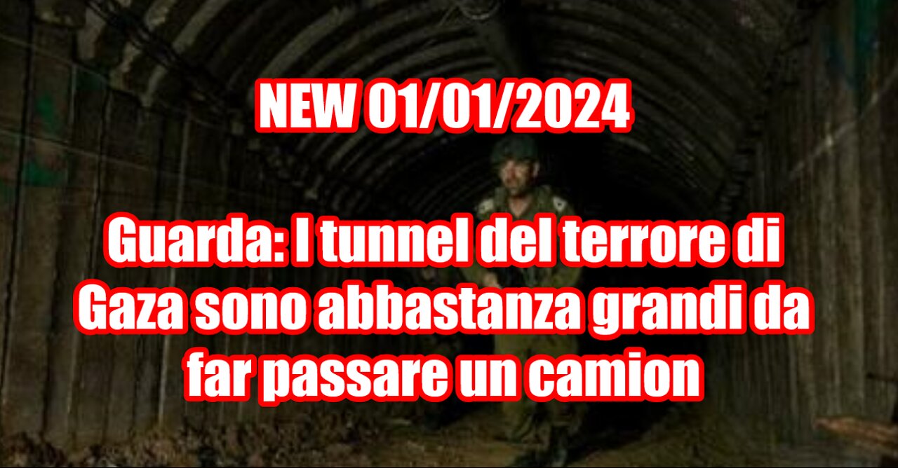 NEW Guarda: I tunnel del terrore di Gaza grandi da far passare un camion.