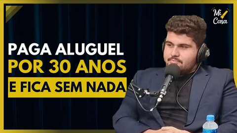 Pagar aluguel por 30 anos e não ter nada OU ter sua casa AGORA? | MCF | Cortes do Mi Casa