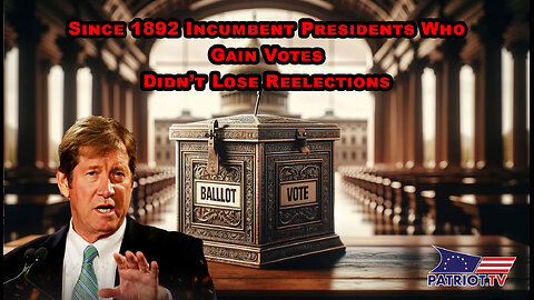 Since 1892 Incumbent Presidents Who Gain Votes Didn’t Lose Reelections