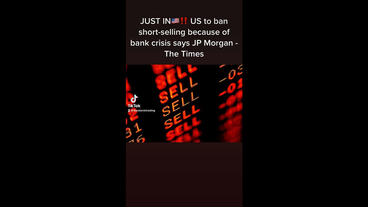 JUST IN🇺🇸‼️ US to ban short-selling because of bank crisis says JP Morgan - The Times