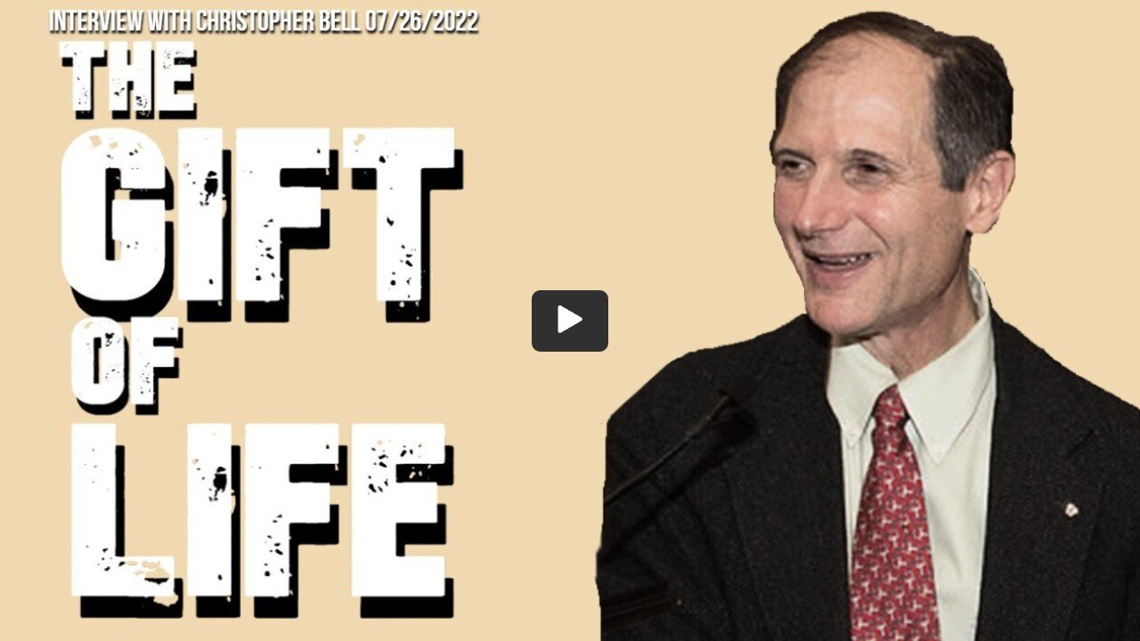 Gift of Life (Interview with Christopher Bell 07/26/2022)