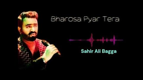 Sahir ali bagga song