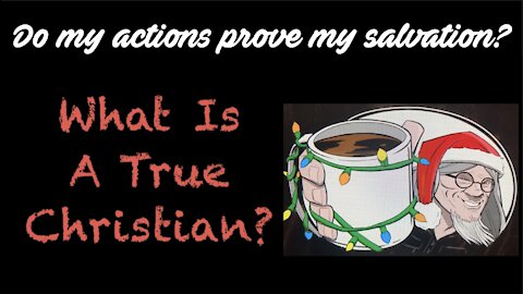 WHAT IS A TRUE CHRISTIAN? / PB's Coffee Break