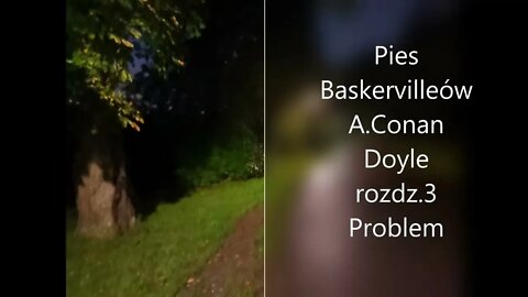 Pies Baskervilleów - A.Conan Doyle rozdz.3 Problem