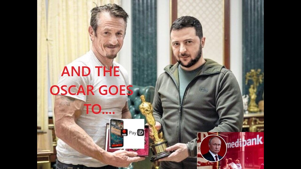 Zelensky's Oscar for Ukraine as Aussie Banksters Push for Digital Id