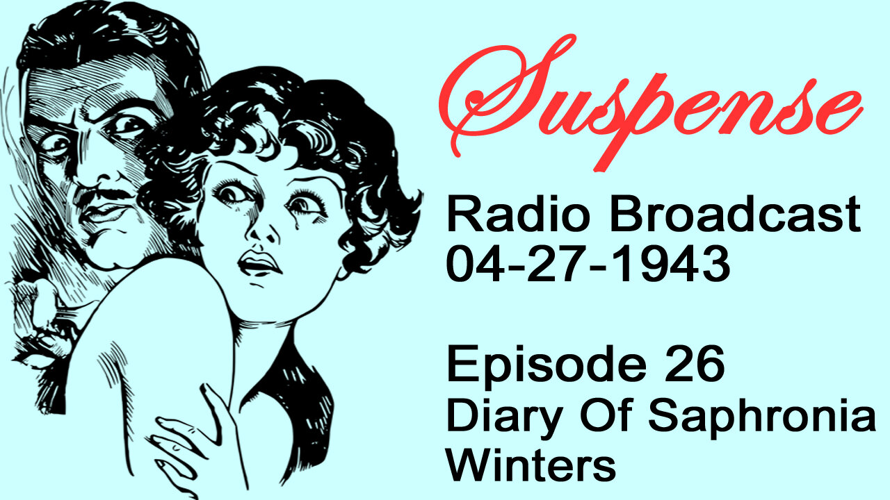 Suspense 04-27-1943 Episode 26-Diary Of Saphronia Winters