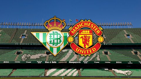 Manchester VS Real Betis