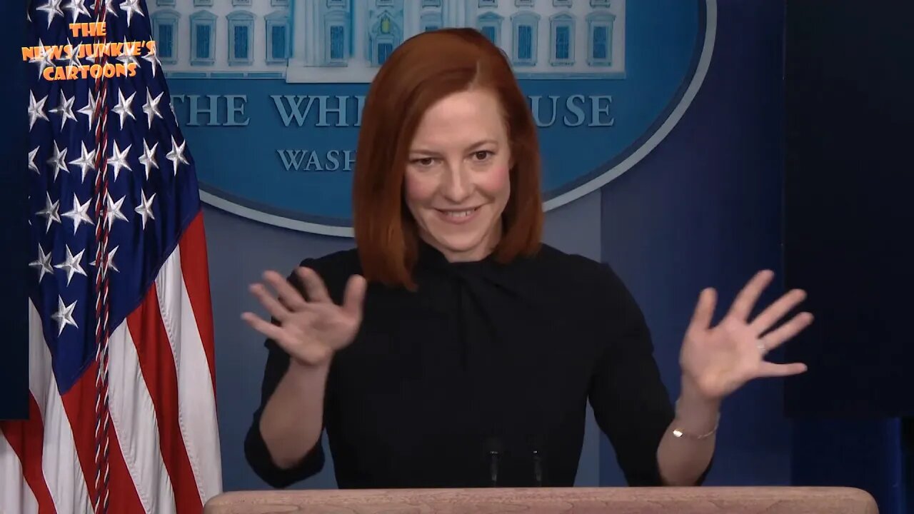 Press Sec Psaki: That's why we're having so much fun in here.