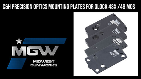 C&H Precision Optics Mounting Plates For Glock 43x /48 MOS