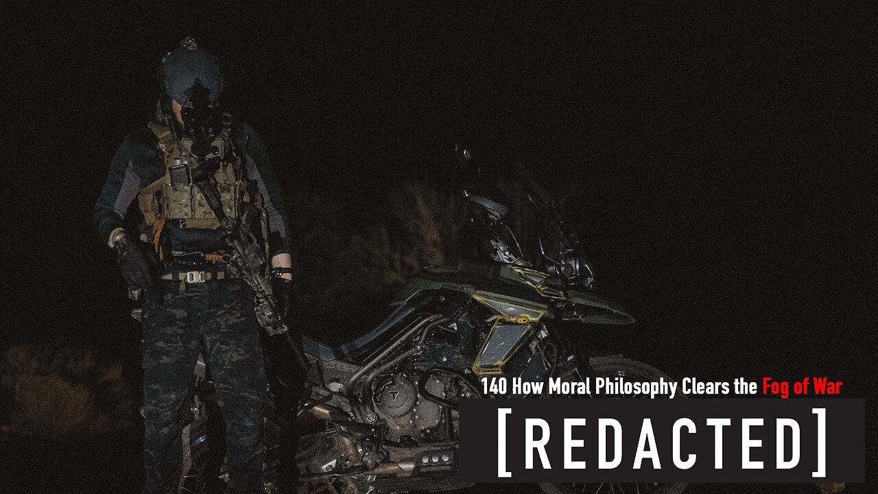 140: How Moral Philosophy Clears the Fog of War