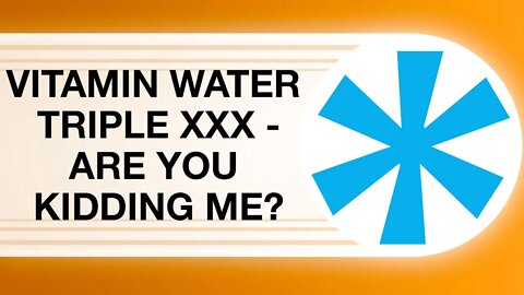 SB 5 | Vitamin Water Triple XXX - Are You Kidding Me? Reasons for Hope