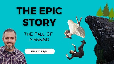 The Fall of Mankind (Epic Story, Episode 2)