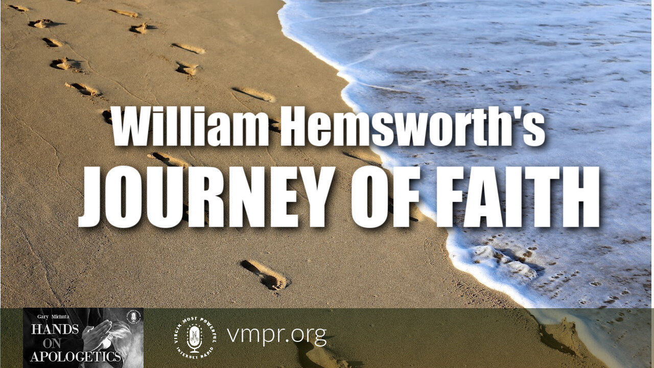 20 Dec 21, Hands on Apologetics: William Hemsworth's Journey of Faith