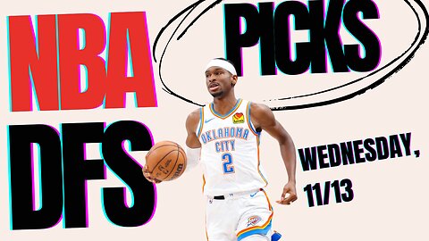 NBA DFS Picks & Analysis for Wednesday (11/13)