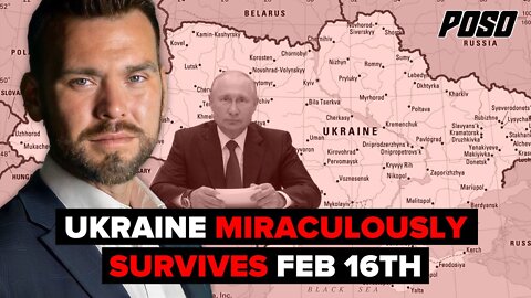 Ukraine Miraculously Survives February 16th