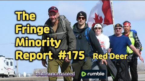 The Fringe Minority Report #175 National Citizens Inquiry Red Deer