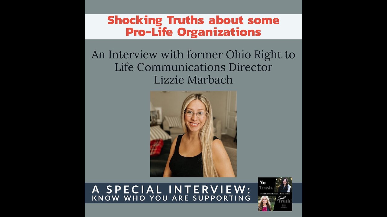 Shocking Truths about some Pro-Life Organizations with Guest, Lizzie Marbach