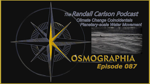 Episode#087 Planetary-scale Movement of Water and Immense Torrents | Kosmographia - The Randall Carlson Podcast