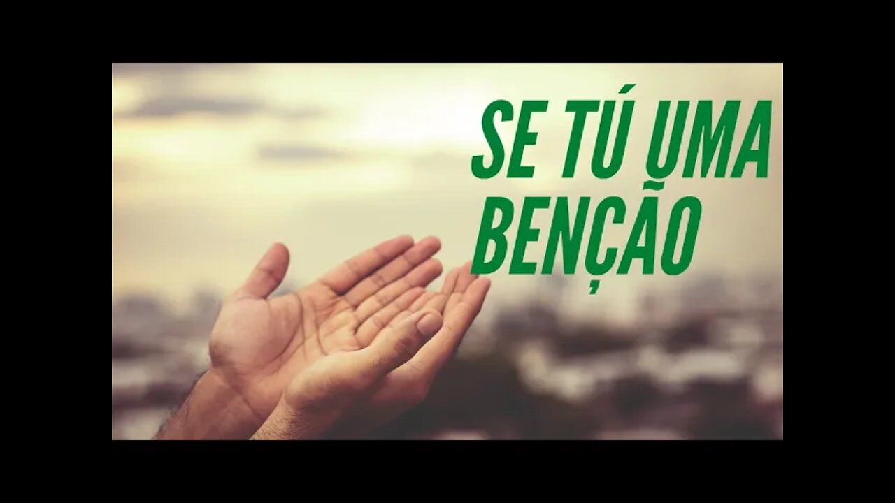SE TÚ UMA BENÇÃO. CC