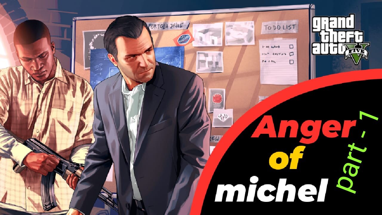 ANGER - OF THE MICHEL PART-1 || GTA V GAMEPLAY