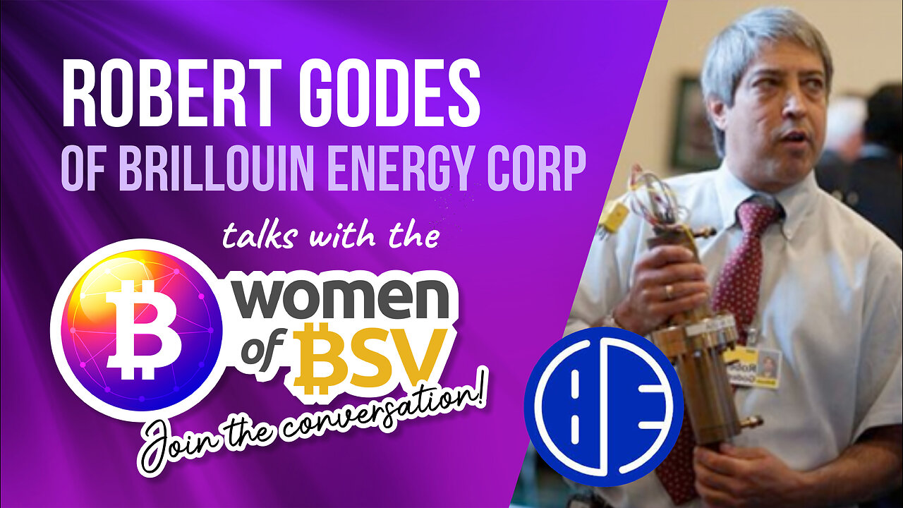 Robert Godes - Brillouin Energy Corp - Conversation #14 with the Women of BSV